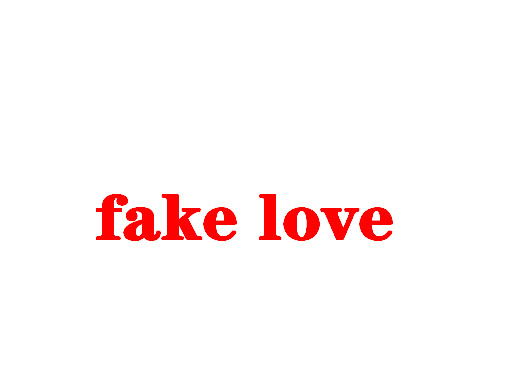 fake love什么意思 fake love翻译成中文是什么第1步