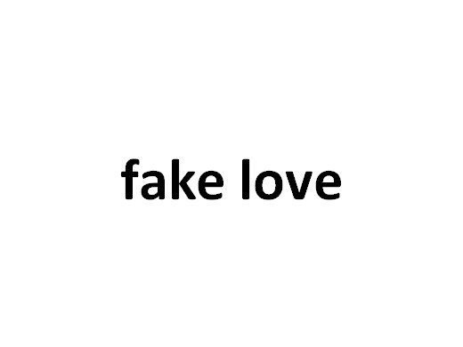 fake love什么意思 fake love翻译成中文是什么